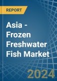 Asia - Frozen Freshwater Fish - Market Analysis, Forecast, Size, Trends and Insights- Product Image