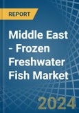 Middle East - Frozen Freshwater Fish - Market Analysis, Forecast, Size, Trends and Insights- Product Image