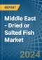 Middle East - Dried or Salted Fish - Market Analysis, Forecast, Size, Trends and Insights - Product Thumbnail Image