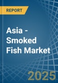 Asia - Smoked Fish - Market Analysis, Forecast, Size, Trends and Insights- Product Image