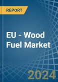 EU - Wood Fuel - Market Analysis, Forecast, Size, Trends and Insights- Product Image
