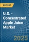 U.S. - Concentrated Apple Juice - Market Analysis, Forecast, Size, Trends and Insights - Product Thumbnail Image