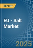 EU - Salt - Market Analysis, Forecast, Size, Trends and Insights- Product Image