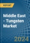 Middle East - Tungsten - Market Analysis, Forecast, Size, Trends and Insights - Product Thumbnail Image