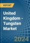 United Kingdom - Tungsten - Market Analysis, Forecast, Size, Trends and Insights - Product Thumbnail Image