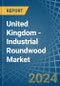 United Kingdom - Industrial Roundwood - Market Analysis, Forecast, Size, Trends and Insights - Product Thumbnail Image