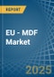 EU - MDF - Market Analysis, Forecast, Size, Trends and Insights - Product Thumbnail Image