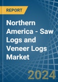 Northern America - Saw Logs and Veneer Logs - Market Analysis, Forecast, Size, Trends and Insights- Product Image