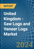 United Kingdom - Saw Logs and Veneer Logs - Market Analysis, Forecast, Size, Trends and Insights- Product Image