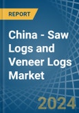 China - Saw Logs and Veneer Logs - Market Analysis, Forecast, Size, Trends and Insights- Product Image