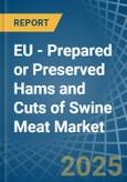 EU - Prepared or Preserved Hams and Cuts of Swine Meat - Market Analysis, Forecast, Size, Trends and Insights- Product Image