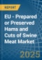 EU - Prepared or Preserved Hams and Cuts of Swine Meat - Market Analysis, Forecast, Size, Trends and Insights - Product Thumbnail Image