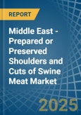 Middle East - Prepared or Preserved Shoulders and Cuts of Swine Meat - Market Analysis, Forecast, Size, Trends and Insights- Product Image