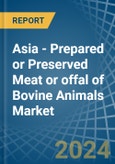 Asia - Prepared or Preserved Meat or offal of Bovine Animals - Market Analysis, Forecast, Size, Trends and Insights- Product Image