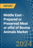 Middle East - Prepared or Preserved Meat or offal of Bovine Animals - Market Analysis, Forecast, Size, Trends and Insights- Product Image