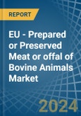 EU - Prepared or Preserved Meat or offal of Bovine Animals - Market Analysis, Forecast, Size, Trends and Insights- Product Image