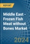 Middle East - Frozen Fish Meat without Bones (Excluding Fillets) - Market Analysis, Forecast, Size, Trends and Insights - Product Thumbnail Image