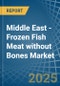 Middle East - Frozen Fish Meat without Bones (Excluding Fillets) - Market Analysis, Forecast, Size, Trends and Insights - Product Thumbnail Image