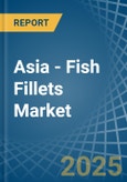 Asia - Fish Fillets (Dried, Salted or in Brine, but not Smoked) - Market Analysis, Forecast, Size, Trends and insights- Product Image