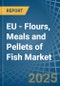 EU - Flours, Meals and Pellets of Fish - Market Analysis, Forecast, Size, Trends and Insights - Product Image