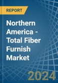 Northern America - Total Fiber Furnish - Market Analysis, Forecast, Size, Trends and Insights- Product Image