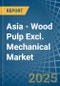 Asia - Wood Pulp Excl. Mechanical - Market Analysis, Forecast, Size, Trends and Insights - Product Thumbnail Image