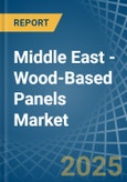 Middle East - Wood-Based Panels - Market Analysis, Forecast, Size, Trends and Insights- Product Image