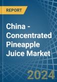 China - Concentrated Pineapple Juice - Market Analysis, Forecast, Size, Trends and Insights- Product Image