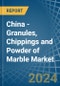 China - Granules, Chippings and Powder of Marble - Market Analysis, Forecast, Size, Trends and Insights - Product Thumbnail Image