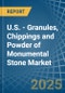 U.S. - Granules, Chippings and Powder of Monumental Stone - Market Analysis, Forecast, Size, Trends and Insights - Product Thumbnail Image