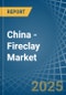 China - Fireclay - Market Analysis, Forecast, Size, Trends and Insights - Product Thumbnail Image