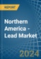 Northern America - Lead - Market Analysis, Forecast, Size, Trends and Insights - Product Thumbnail Image