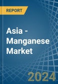 Asia - Manganese - Market Analysis, Forecast, Size, Trends and Insights- Product Image