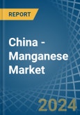 China - Manganese - Market Analysis, Forecast, Size, Trends and Insights- Product Image
