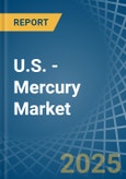 U.S. - Mercury - Market Analysis, Forecast, Size, Trends and Insights- Product Image