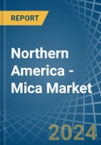 Northern America - Mica - Market Analysis, Forecast, Size, Trends and Insights- Product Image