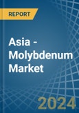 Asia - Molybdenum - Market Analysis, Forecast, Size, Trends and Insights- Product Image