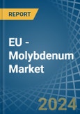 EU - Molybdenum - Market Analysis, Forecast, Size, Trends and Insights- Product Image