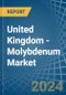 United Kingdom - Molybdenum - Market Analysis, Forecast, Size, Trends and Insights - Product Image