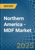 Northern America - MDF - Market Analysis, Forecast, Size, Trends and Insights- Product Image