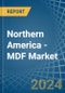 Northern America - MDF - Market Analysis, Forecast, Size, Trends and Insights - Product Thumbnail Image