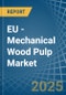 EU - Mechanical Wood Pulp - Market Analysis, Forecast, Size, Trends and Insights - Product Thumbnail Image