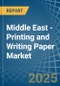 Middle East - Printing and Writing Paper - Market Analysis, Forecast, Size, Trends and Insights - Product Image