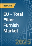 EU - Total Fiber Furnish - Market Analysis, Forecast, Size, Trends and Insights- Product Image