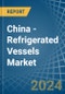 China - Refrigerated Vessels (Ships) - Market Analysis, Forecast, Size, Trends and Insights - Product Thumbnail Image