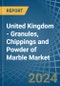 United Kingdom - Granules, Chippings and Powder of Marble - Market Analysis, Forecast, Size, Trends and Insights - Product Thumbnail Image