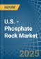 U.S. - Phosphate Rock - Market Analysis, Forecast, Size, Trends and Insights - Product Thumbnail Image