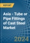 Asia - Tube or Pipe Fittings of Cast Steel - Market Analysis, Forecast, Size, Trends and Insights - Product Thumbnail Image