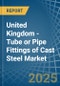 United Kingdom - Tube or Pipe Fittings of Cast Steel - Market Analysis, Forecast, Size, Trends and Insights - Product Thumbnail Image