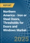 Northern America - Iron or Steel Doors, Thresholds for Doors and Windows - Market Analysis, forecast, Size, Trends and Insights - Product Thumbnail Image